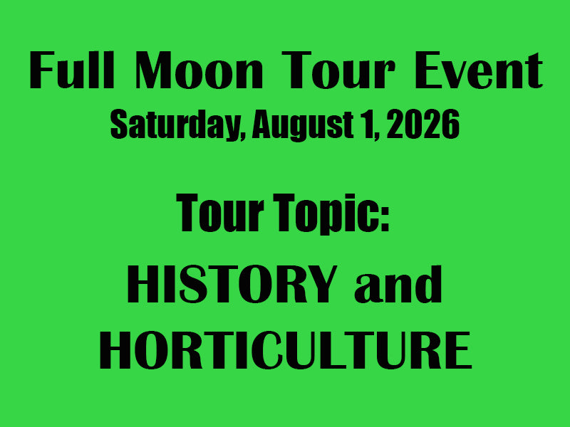 Full Moon Tour - History and Horticulture